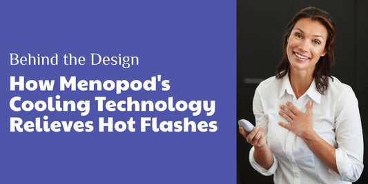 How Menopod's Cooling Technology Relieves Hot Flashes