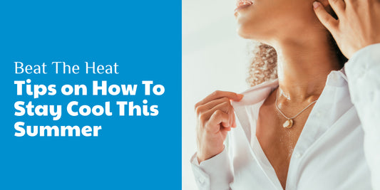 Tips to Stay Cool This Summer and How Menopod Can Help